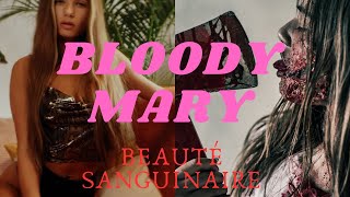 BLOODY MARY / UNE BEAUTÉ SANGUINAIRE?