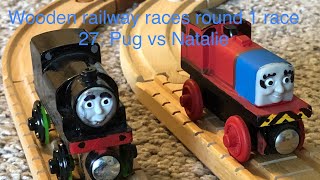 Wooden railway races round 1 race 27: Pug vs Natalie