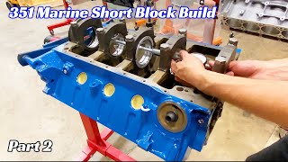 351w Marine Short Block Assembly - Part 2