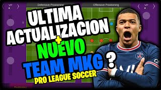 PRO LEAGUE SOCCER - Ultima ACTUALIZACION + NUEVO TEAM MKG?