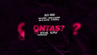 Alex Rose Ft Miky Woodz, Rauw Alejandro, Juhn & JD Pantoja - ¿Ontas? (Official Remix)