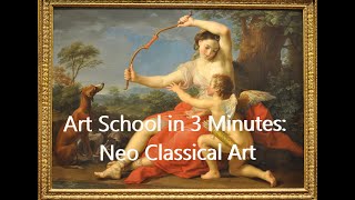 Art School in 3 Minutes- Neo Classical Art