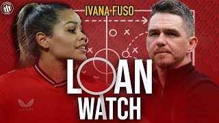 Ivana Fuso | Loan Watch Special🔥 Will She Get A Look In At Man United Next Season?🤔