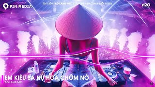 SI MÊ REMIX CUỐN HƠN BẢN GỐC..EM KIÊU SA NỤ HOA CHỚM NỞ NGỌC NGÀ - TOP NHẠC TRẺ REMIX HAY NHẤT 2024