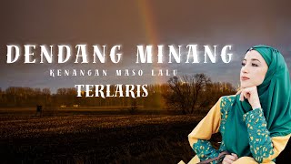 Dendang  Minang  kenangan maso lalu  Terkenang Sepanjang Masa