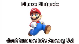 Please Nintendo don't turn me into Among Us!