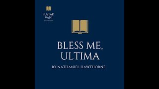 A plot overview of Bless Me, Ultima by Rudolfo A  Anaya