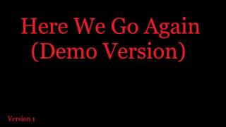 Here We Go Again Demo Version 1