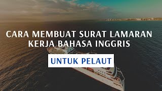 CARA MEMBUAT SURAT LAMARAN KERJA BAHASA INGGRIS UNTUK PELAUT