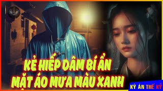 "Tôi Thích Nhìn Khuôn Mặt La Hét Khi Chuẩn Bị Sát Hại Họ" - Bí Ẩn Về Kẻ Mặt Áo Màu Xanh | Kỳ Án #600