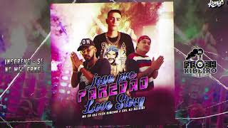 JOGA PRO PAREDÃO LOVE STORY - MC ED (CRL DJ KELVIN e DJ FEEH RIBEIRO)