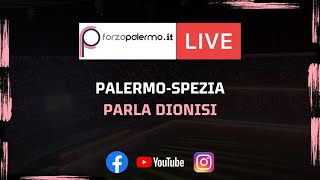 Palermo-Spezia, parla Dionisi - ForzaPalermo.it LIVE