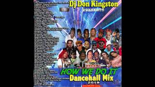 Dj Don Kingston How We Do it Dancehall Mix 2019