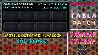 MOBILE OCTAPAD NEW VERSION || AND KAHARWA+TABLA PATCH || ALL IN ONE PATCH IN SPD-30 PRO ||