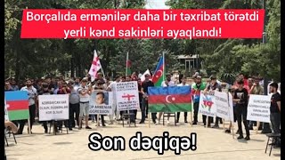 Son dəqiqə: Borçalıda ermənilərdən Türklərə qarşı daha bir təxribat