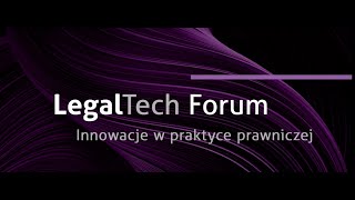 LegalTech Forum 2024 - to już 6. edycja wydarzenia!