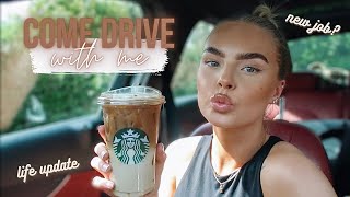 COME DRIVE WITH ME | CHATTY LIFE UPDATE, CATCH UP & A VERY RANDOM PLAYLIST | NEW JOB? FAMILY DRAMA?