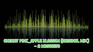 CHERRY PINK_APPLE BLOSSOM WHITE (ORIGINAL MIX) - A MOSQUITO