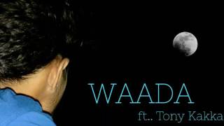 Tony kakkar new song 2K17 (waada) ❤SONGS_ DAIRY❤