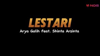 LESTARI - ARYA GALIH FEAT SHINTA ARSINTA || LIRIK LAGU