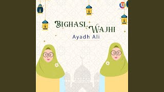 Bighasl Wajhi (Preview)