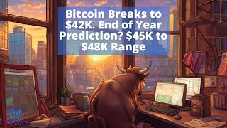 Bitcoin Breaks to $42K. End of Year Prediction? $45K to $48K Range