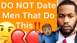 If A Man Does THESE 5 THINGS, Do Not Date Him!!