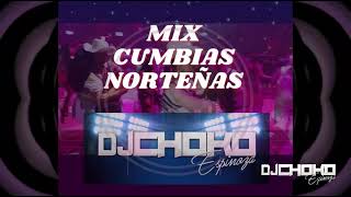 CUMBIAS NORTEÑAS  MIX 90S  CHOKO DJ