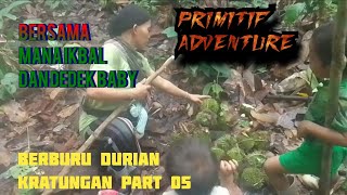 BERSAMA MAMA IKBAL DAN DEDEK BAYI‼️ BERBURU DURIAN HUTAN PART 05 SESON 01