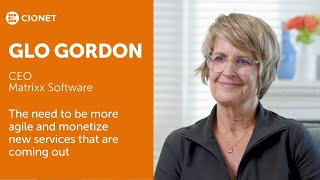 Glo Gordon – CEO of Matrixx Software - The need to be more agile and monetize new services