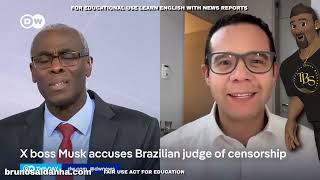 WHY IS X BANNED FROM BRAZIL? iMPROVE YOUR ENGLISH WITH NEWS REPORTS