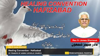 🔴Healing Convention Hafizabad| 19-OCT-2024 ||  Urdu || Fr James Shamaun Production Live Stream