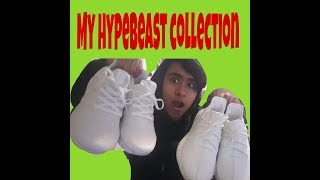 My hypebeast collection