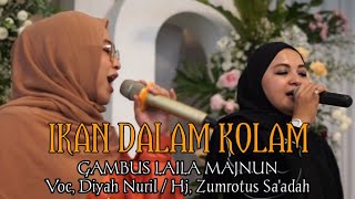 TERBARU!!! IKAN DALAM KOLAM (LAILA MAJNUN) Voc, Diah Nuril / Hj- Zumrotus Sa'adah #fyp #terbaru