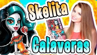 Обзор - СКЕЛИТА КАЛАВЕРАС - Scarnival (Skelita Calaveras) MONSTER HIGH