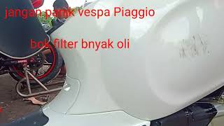 motor vespa Piaggio kluar oli mesin di box filter whay?solusi