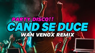 🔱 DISCO PARTY!! 🔱 CAND SE DUCE (WAN VENOX REMIX) BASSGANGGA🔱