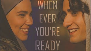 Whenever You're Ready | SKAM | Sana & Yousef