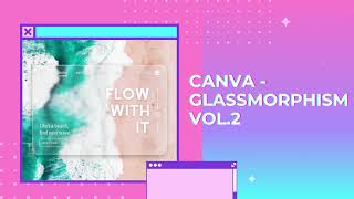 Canva - Glassmorphism Effect Vol.2