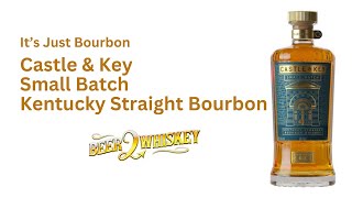 Castle & Key Small Batch Kentucky Straight Bourbon Whiskey_It's Just Bourbon