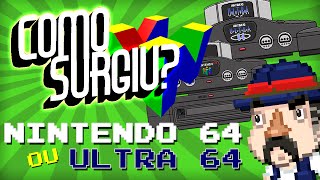 NINTENDO 64 ou ULTRA 64 - Como surgiu? (Origem e História) - Especial Super 64