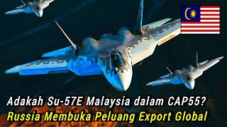 Adakah Su-57E MALAYSIA dalam CAP55? Rusia Buka Peluang Export!