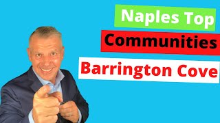 Best Communities in Naples Florida | Barrington Cove Naples Florida | Naples Florida Real Estate