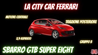 SBARRO GTB - L'utilitaria con sangue Ferrari.