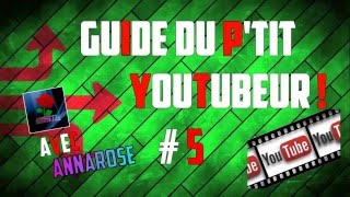 [#5] Guide du p'tit Youtubeur