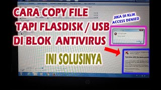 CARA COPY FILE YANG DIBLOCK OLEH ANTIVIRUS