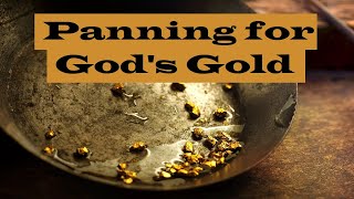 Panning for Gold – The Teachings of Jesus – Christian Devotional