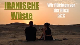 IRANISCHE Wüste 52'C Wir FLÜCHTEN vor der HITZE   /   Asien Reise Teil 21   IRAN