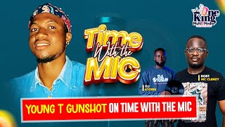 Keche Joshua is my uncle, i want to feature him on my song||Young T Gunshot Time With The Mic EP 22