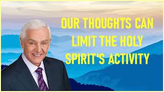 Dr. David Jeremiah - Our Thoughts Can Limit The Holy Spirit's Activity